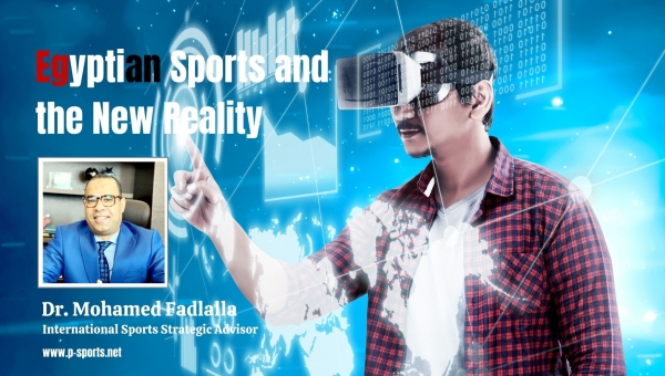 Dr. Mohamed Fadlalla Egyptian Sports and the New Reality 